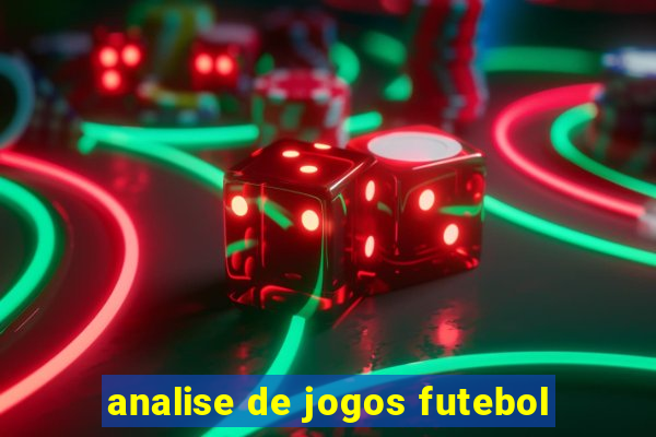 analise de jogos futebol